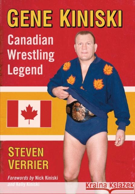 Gene Kiniski: Canadian Wrestling Legend Steven Verrier 9781476674834 McFarland & Company - książka