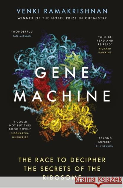 Gene Machine: The Race to Decipher the Secrets of the Ribosome Venki Ramakrishnan 9781786076717 Oneworld Publications - książka