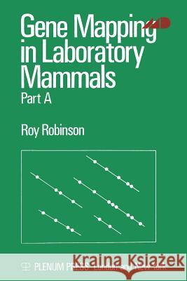 Gene Mapping in Laboratory Mammals: Part a Robinson, Roy 9781468429848 Springer - książka