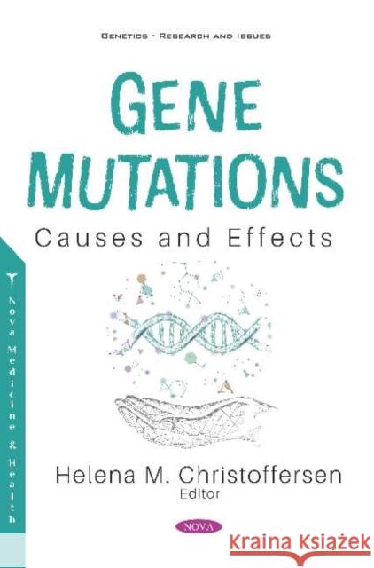 Gene Mutations: Causes and Effects: Causes and Effects Helena M. Christoffersen   9781536169843 Nova Science Publishers Inc - książka