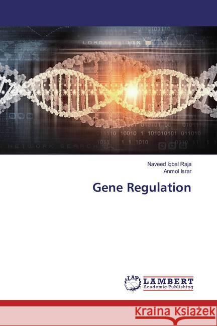 Gene Regulation Iqbal Raja, Naveed; Israr, Anmol 9786200253156 LAP Lambert Academic Publishing - książka