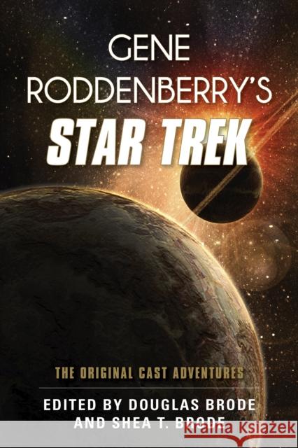 Gene Roddenberry's Star Trek: The Original Cast Adventures Douglas Brode Shea T. Brode Douglas Brode 9781442249875 Rowman & Littlefield Publishers - książka