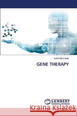 Gene Therapy Karthika Nair 9786206142515 LAP Lambert Academic Publishing - książka