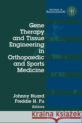 Gene Therapy and Tissue Engineering in Orthopaedic and Sports Medicine Johnny Huard Freddie H. Fu 9781461274247 Springer - książka