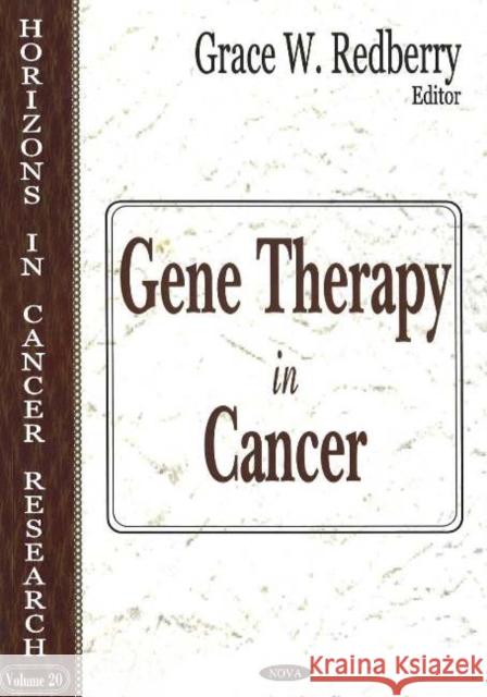 Gene Therapy in Cancer Grace W Redberry 9781594542886 Nova Science Publishers Inc - książka