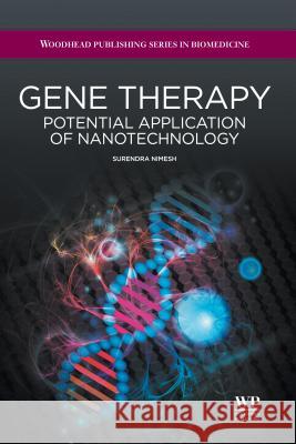 Gene Therapy: Potential Applications of Nanotechnology Surendra Nimesh 9781907568404 Woodhead Publishing - książka