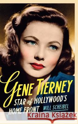 Gene Tierney: Star of Hollywood's Home Front Scheibel, Will 9780814348208 Wayne State University Press - książka