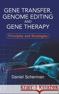 Gene Transfer, Genome Editing and Gene Therapy: Principles and Strategies Daniel Scherman 9781800617520 World Scientific Publishing Europe Ltd - książka
