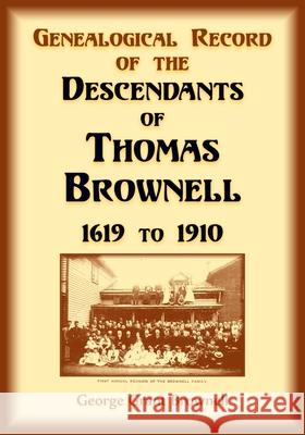 Genealogical Record of the Descendants of Thomas Brownell, 1619 to 1910 George Brownell 9780788430589 Heritage Books - książka