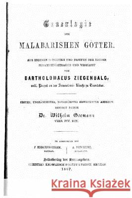 Genealogie der malabarishen götter Aus eigenen schriften und briefen der heiden zusammengetragen und verfasst Ziegenbalg, Bartholomaeus 9781530795802 Createspace Independent Publishing Platform - książka