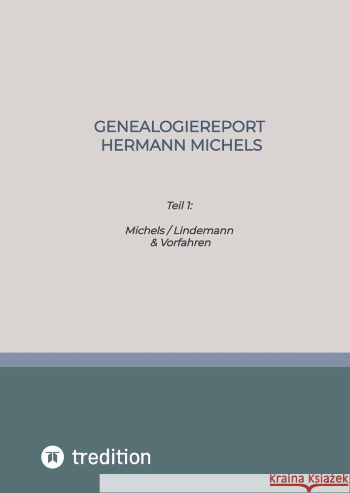 Genealogiereport Hermann Michels Michels, Hermann 9783384522665 tredition - książka