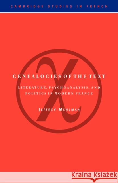 Genealogies of the Text Mehlman, Jeffrey 9780521032353 Cambridge University Press - książka