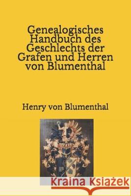 Genealogisches Handbuch des Geschlechts der Grafen und Herren von Blumenthal Henry Vo 9789995954109 Longcross Press - książka