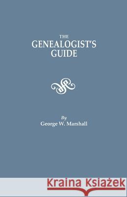 Genealogist's Guide George W. Marshall 9780806302355 Genealogical Publishing Company - książka