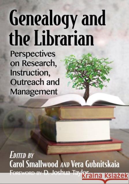 Genealogy and the Librarian: Perspectives on Research, Instruction, Outreach and Management Carol Smallwood Vera Gubnitskaia 9781476670874 McFarland & Company - książka