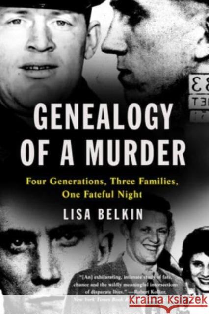 Genealogy of a Murder: Four Generations, Three Families, One Fateful Night Lisa Belkin 9781324076124 WW Norton & Co - książka