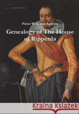Genealogy of The House of Ripperda Van Agteren, Pieter W. G. 9780244022976 Lulu.com - książka