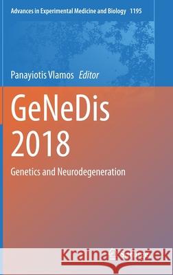 Genedis 2018: Genetics and Neurodegeneration Vlamos, Panayiotis 9783030326326 Springer - książka