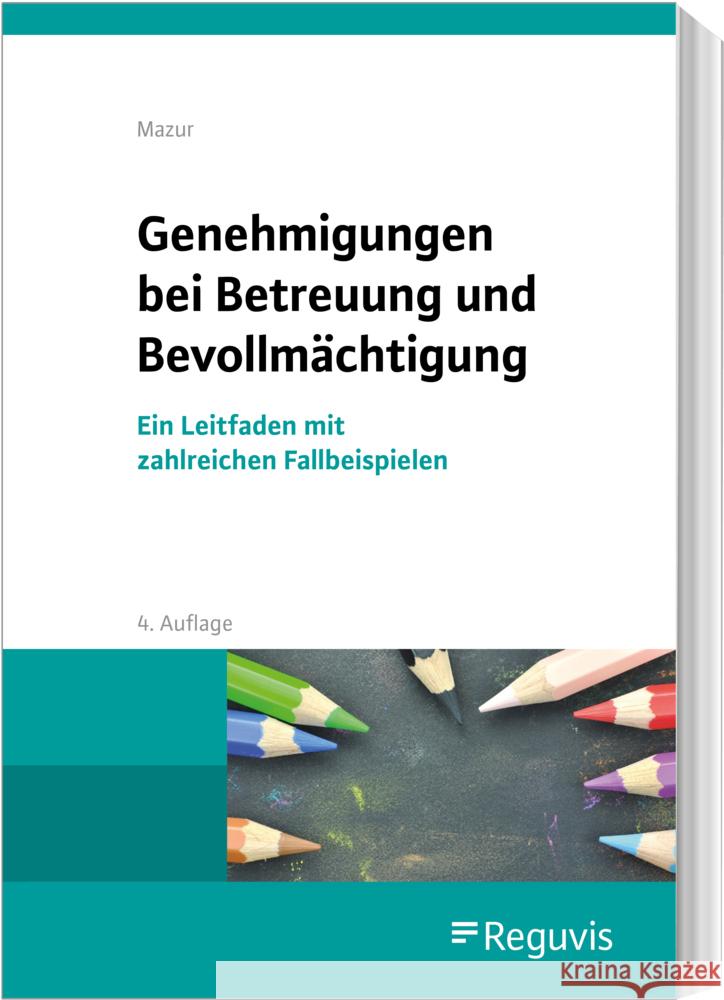 Genehmigungen bei Betreuung und Bevollmächtigung Mazur, Szymon 9783846213292 Reguvis Fachmedien - książka