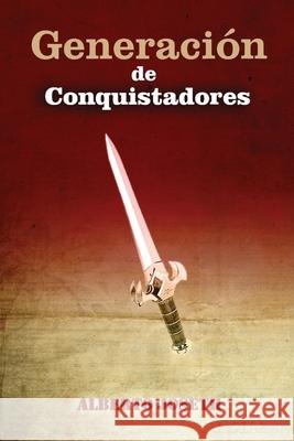 Generacion de Conquistadores: Generacion de Conquistadores Alberto Joseth 9789945881301 Grafic Colonial - książka