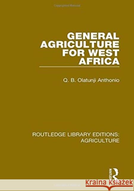 General Agriculture for West Africa Q.B. Olatunji Anthonio   9780367250027 Routledge - książka
