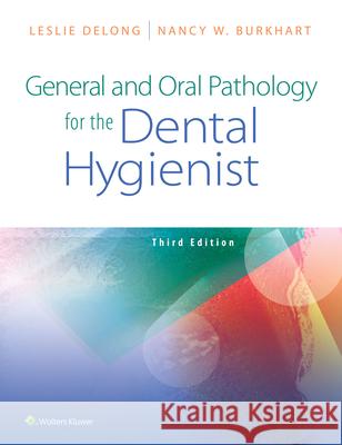 General and Oral Pathology for the Dental Hygienist Delong 9781496354525  - książka