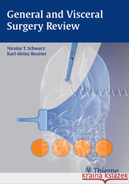 General and Visceral Surgery Review Nicholas T Schwarz 9783131543110  - książka