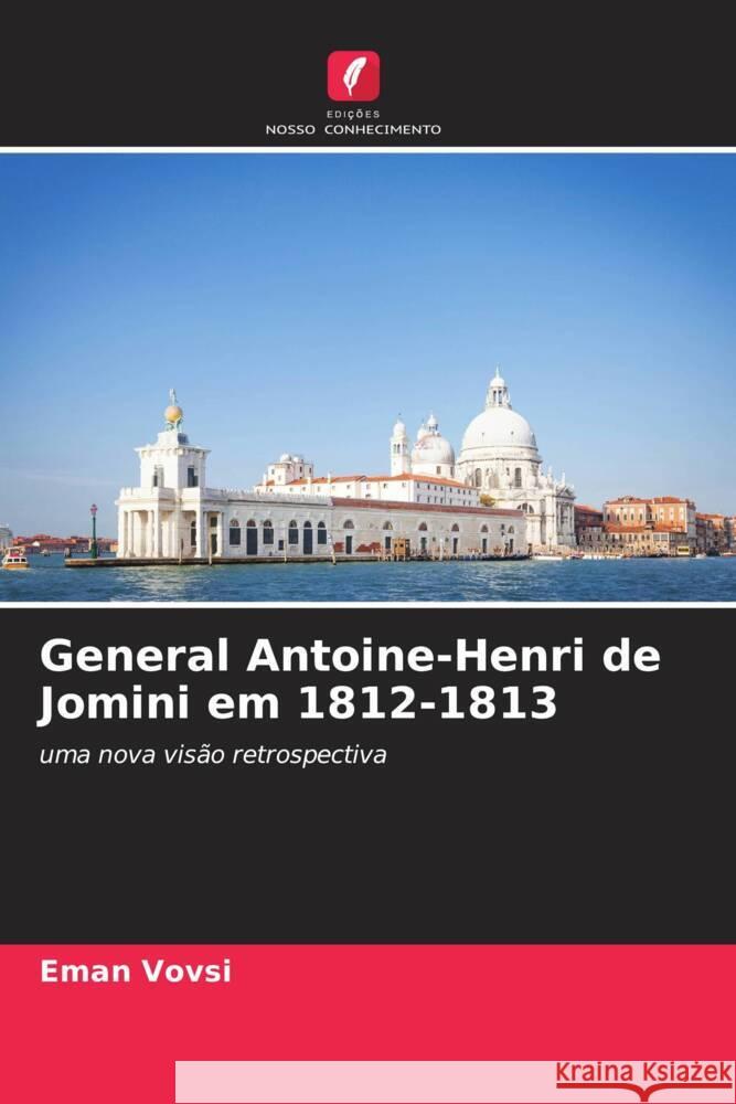 General Antoine-Henri de Jomini em 1812-1813 Vovsi, Eman 9786202854139 Edicoes Nosso Conhecimento - książka