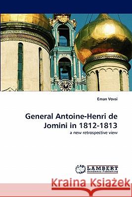 General Antoine-Henri de Jomini in 1812-1813 Eman Vovsi 9783844309003 LAP Lambert Academic Publishing - książka