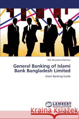 General Banking of Islami Bank Bangladesh Limited Rahman MD Mustafizur 9783659327018 LAP Lambert Academic Publishing - książka