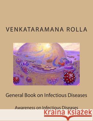 General Book on Infectious Diseases: Awareness on Infectious Diseases Venkataramana Rolla 9781479107735 Createspace - książka