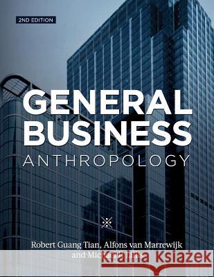 General Business Anthropology, 2nd Edition Robert Guang Tian Alfons Va Michael P. Lillis 9780988919303 North American Business Press - książka