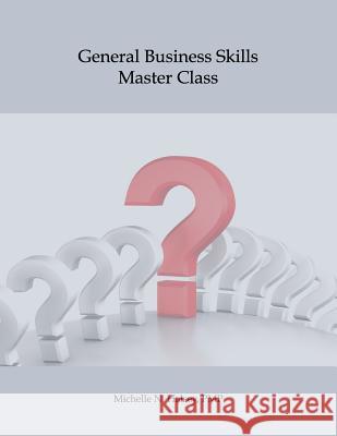 General Business Skills Master Class Michelle N. Halse 9781640040441 Silver City Publications & Training, L.L.C. - książka