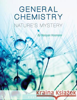 General Chemistry: Nature's Mystery Narayan Hosmane 9781631895036 Cognella Academic Publishing - książka