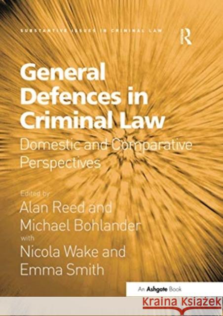 General Defences in Criminal Law: Domestic and Comparative Perspectives Alan Reed Michael Bohlander 9780367600044 Routledge - książka