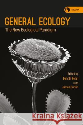 General Ecology: The New Ecological Paradigm Erich Hörl (Leuphana University of Lüneburg, Germany), James Edward Burton (Institute for Cultural Inquiry, Berlin, Germ 9781350014701 Bloomsbury Publishing PLC - książka