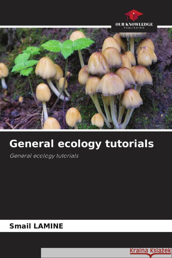 General ecology tutorials LAMINE, Smail 9786208542894 Our Knowledge Publishing - książka