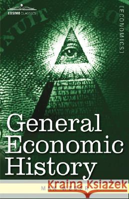 General Economic History Max Weber 9781602069725 Cosimo - książka