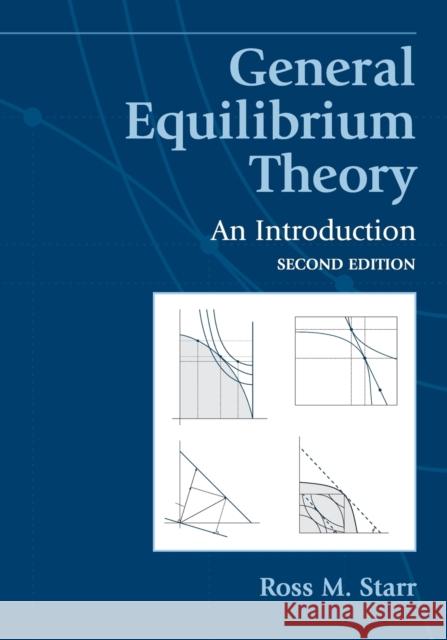 General Equilibrium Theory: An Introduction Starr, Ross M. 9780521533867 Cambridge University Press - książka