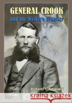 General George Crook and the Western Frontier Robinson, Charles M. 9780806133584 University of Oklahoma Press - książka