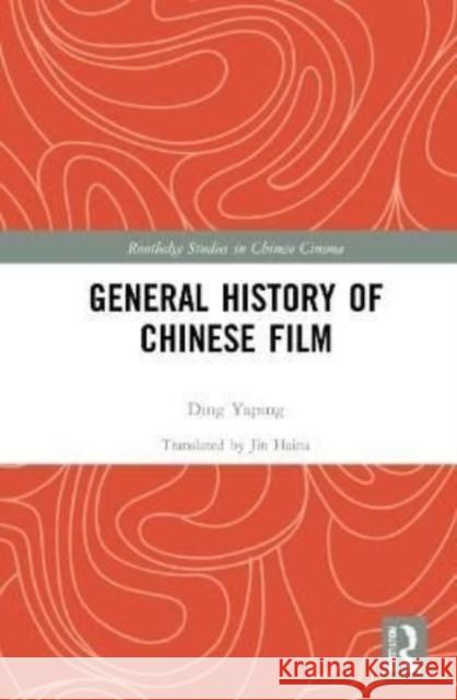 General History of Chinese Film Ding Yaping 9780367764425 Routledge - książka