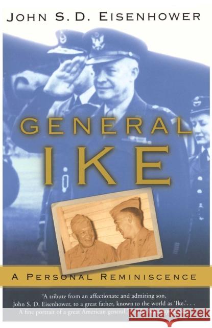 General Ike: A Personal Reminiscence John S. D. Eisenhower 9780743256001 Free Press - książka