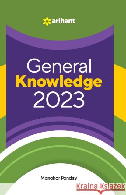General Knowledge 2023 Manohar Pandey   9789326190725 Arihant Publication India Limited - książka