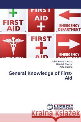General Knowledge of First-Aid Chadha Ashok Kumar 9783846539309 LAP Lambert Academic Publishing - książka