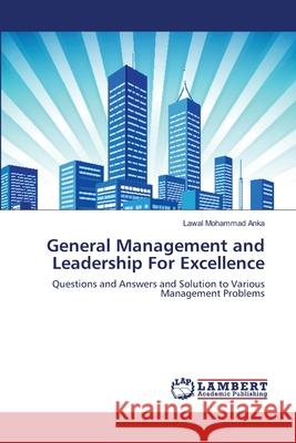 General Management and Leadership For Excellence Mohammad Anka, Lawal 9783659346019 LAP Lambert Academic Publishing - książka