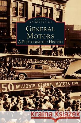 General Motors: A Photographic History Michael W. R. Davis 9781531600136 Arcadia Library Editions - książka