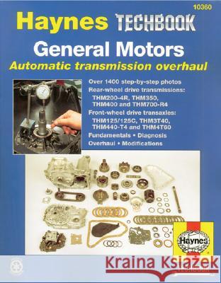 General Motors Automatic Transmission Overhaul: Models Covered, Thm200-4r, Thm350, Thm400 and Thm700-R4 - Rear W Eric Godfrey John Haynes Chilton Automotive Books 9781563924231 Haynes Manuals - książka