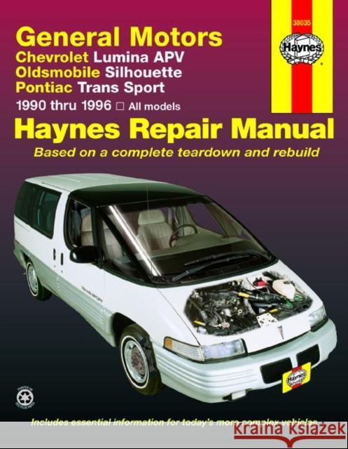 General Motors Chevrolet Lumina APV, Oldsmobile Silhouette & Pontiac Trans Sport (90 thru 96) : Chevrolet Lumina APV, Oldsmobile Silhouette & Pontiac Trans Sport (1990 thru 1996) J. H. Haynes 9781563925030 Haynes Publications - książka