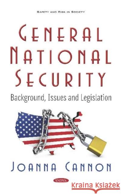 General National Security: Background, Issues and Legislation Joanna Cannon   9781536154122 Nova Science Publishers Inc - książka