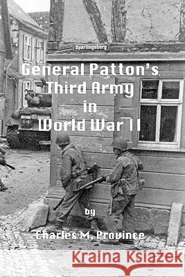 General Patton's Third Army in World War II Charles M. Province 9781452898391 Createspace - książka